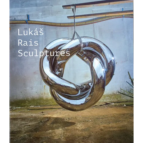 Lukás Rais: Sculptures