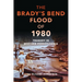 The Brady's Bend Flood of 1980: Tragedy in Western Pennsylvania