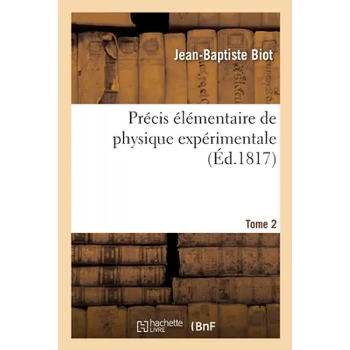 Précis Élémentaire de Physique Expérimentale. Tome 2