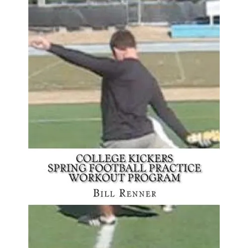 College Kickers Spring Football Practice Workout Program