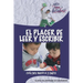 El Placer de Leer y Escribir: ¡...adiós planas y dictados! Guía para padres y maestros