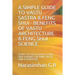 A Simple Guide to Vastu Sastra & Feng Shui - Benefits of Vastu Architecture & Feng Shui Science.: Secrets of Vastu Sastra & Feng Shui. Guidance for Ho