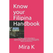 Know your Filipina Handbook: Your best guide for dating Filipinas. History, Culture, Traditions during holidays, knowing what's on their minds. 81