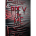 Prey On Me