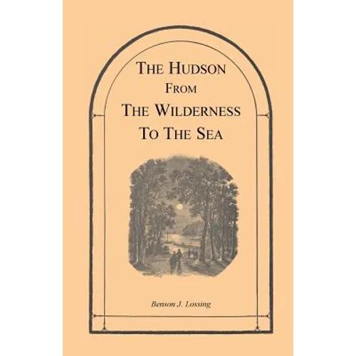 The Hudson from the Wilderness to the Sea