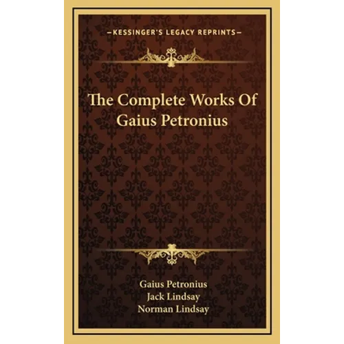 The Complete Works of Gaius Petronius
