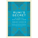 Rumi's Secret: The Life of the Sufi Poet of Love