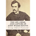 The Life, Crime, and Capture of John Wilkes Booth