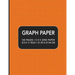 Graph Paper: 120 pages / 5 x 5 Grid Paper 8.5 x 11 Inch / 21.59 x 27.94 cm