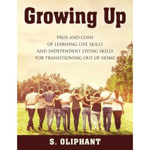 Growing Up: Pros and Cons of Learning Life Skills and Independent Living Skills for Transitioning Out of Home
