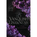 To Vanquish Darkness