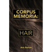 Corpus Memoria: Hair