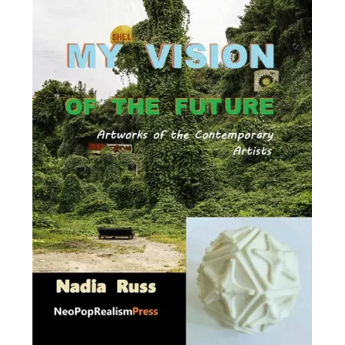 My Vision of the Future: Artworks of the Contemporary Artists