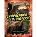Chupacabra vs. Bigfoot: A Legendary Smackdown