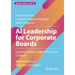 AI Leadership for Corporate Boards: Leading Responsible AI for Value Creation