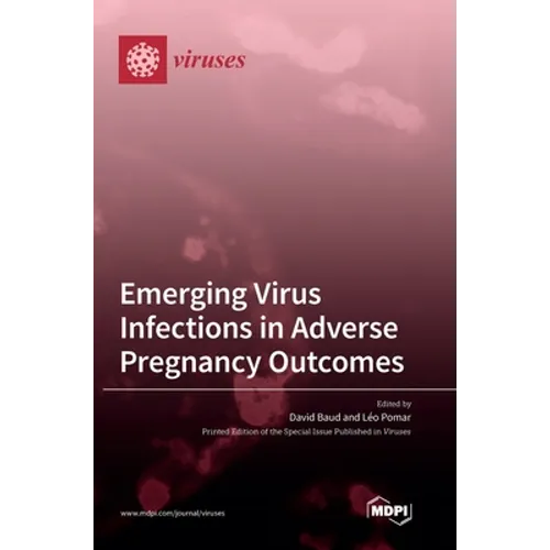 Emerging Virus Infections in Adverse Pregnancy Outcomes
