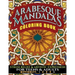 Arabesque Mandalas Coloring Book: Stress Relief & Artistic Expression for Teens & Adults