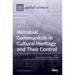 Microbial Communities in Cultural Heritage and Their Control