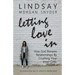 Letting Love In: How God Renews Relationships by Crushing Your Inner Critic