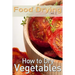 Food Drying vol. 2: How to Dry Vegetables