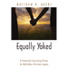 Equally Yoked: A Premarital Counseling Primer for Multiethnic Christian Couples