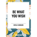 Be What You Wish
