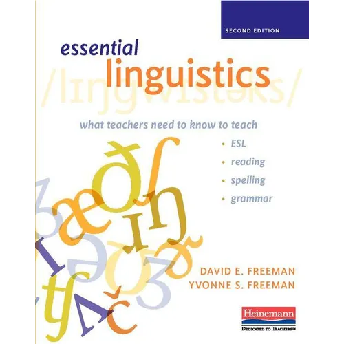 Essential Linguistics, Second Edition: What Teachers Need to Know to Teach Esl, Reading, Spelling, and Grammar