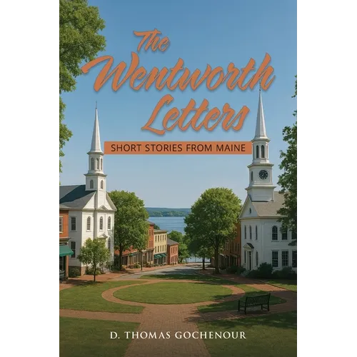 The Wentworth Letters: Short Stories from Maine