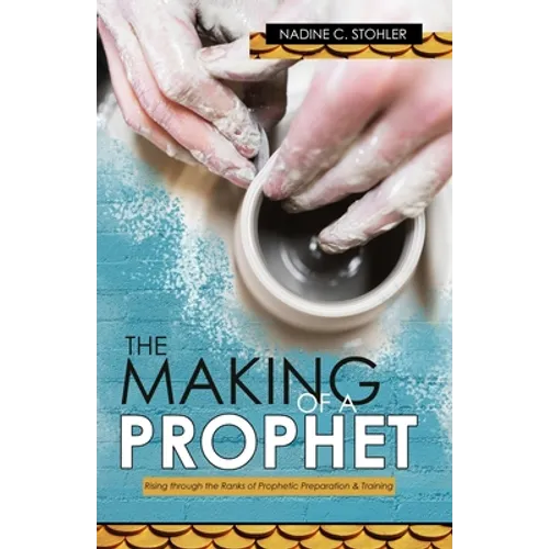 The Making of a Prophet: Rising through the Ranks of Prophetic Preparation & Training