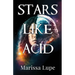 Stars Like Acid: Book One