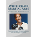 Wheelchair Martial Arts: Soldier of Martial Arts