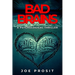 Bad Brains: A Pyschological Thriller