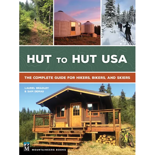Hut to Hut USA: The Complete Guide for Hikers, Bikers, and Skiers