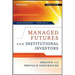 Managed Futures for Institutional Investors: Analysis and Portfolio Construction