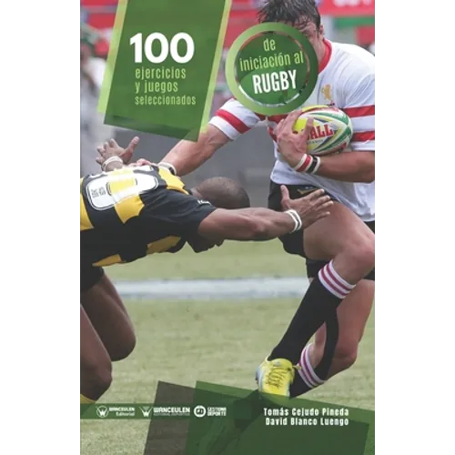 100 ejercicios y juegos seleccionados de iniciación al rugby