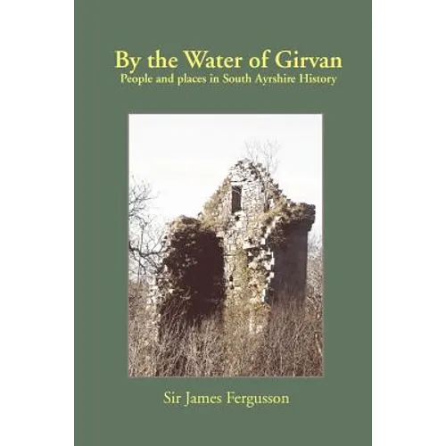 By the Water of Girvan: People and Places in South Ayrshire History