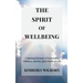The Spirit of Wellbeing: A Spiritual Memoir of Surrender, Stillness, and the Quiet Work of God