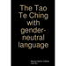 The Tao Te Ching with gender-neutral language