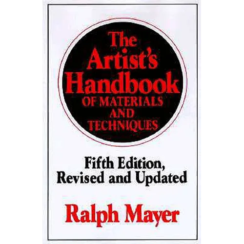 The Artist's Handbook of Materials and Techniques: Fifth Edition, Revised and Updated