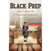 Black Prep: Life Lessons of A Perpetual Outsider