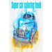 Super car coloring book: Coloring book