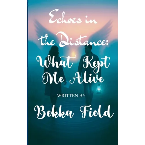 Echoes Between the Distance What Kept Me Alive