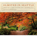 Olmsted in Seattle: Creating a Park System for a Modern City