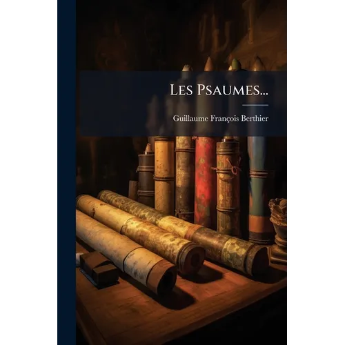 Les Psaumes...