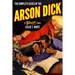 The Complete Cases of the Arson Dick