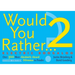 Would You Rather...? 2 Electric Boogaloo: Over 300 More Absolutely Absurd Dilemmas to Ponder