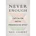 Never Enough: Capitalism and the Progressive Spirit