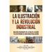 La Ilustración y la revolución industrial: Una guía fascinante de la era de la razón y de un período de gran industrialización