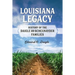 Louisiana Legacy: History of the Daigle and Schexnayder Families