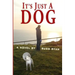 It's Just A Dog